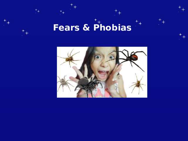 Fears & Phobias 