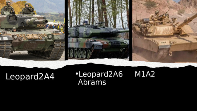 Leopard2A6     M1A2 Abrams Leopard2A4 