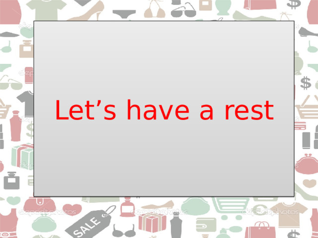 Let’s have a rest 