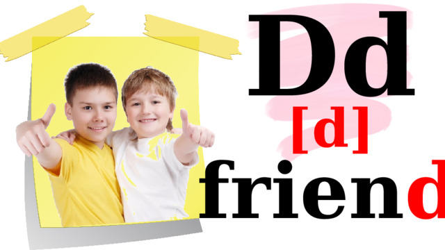 Dd [d] frien d 