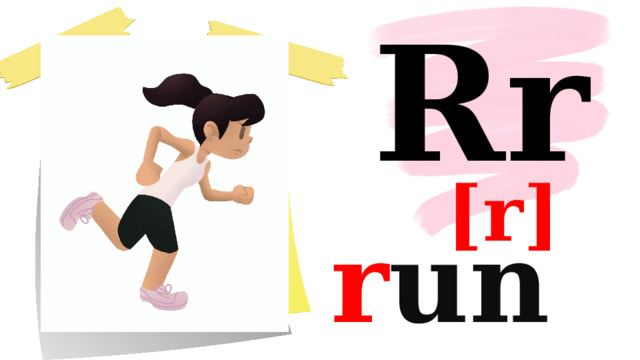 Rr [r] r un 
