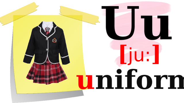 Uu [ ju: ] u niform 
