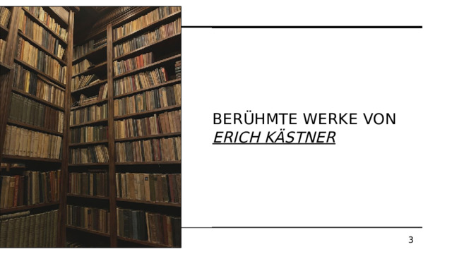 Berühmte Werke von Erich Kästner 3  