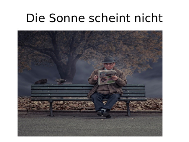 Die Sonne scheint nicht 