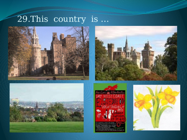 29.This country is … 