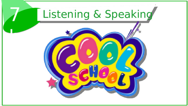 7b Listening & Speaking 