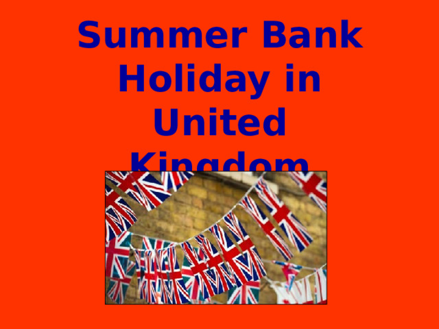 Summer Bank Holiday in United Kingdom 