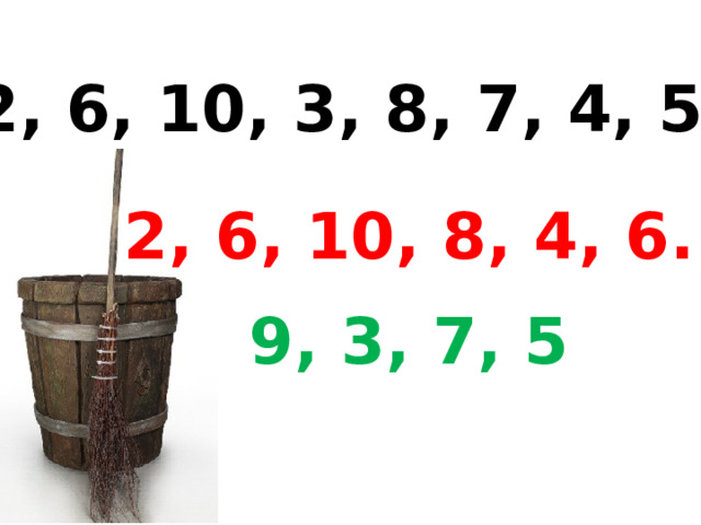 9, 2, 6, 10, 3, 8, 7, 4, 5, 6. 2, 6, 10, 8, 4, 6. 9, 3, 7, 5 