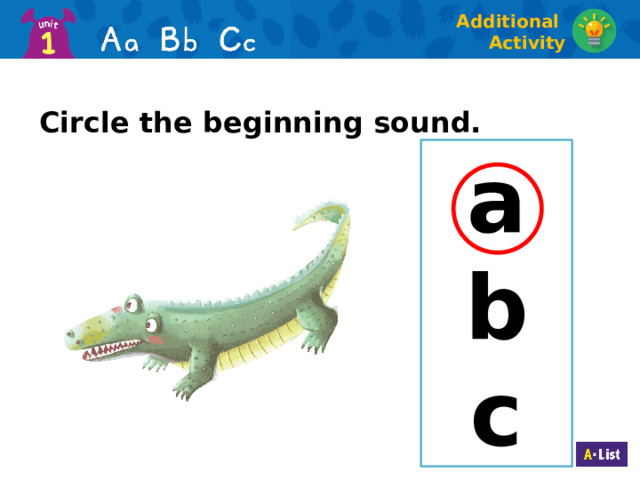 Additional Activity Circle the beginning sound. a b c  