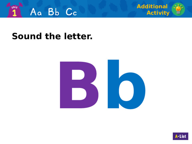 Additional Activity Sound the letter. b B  