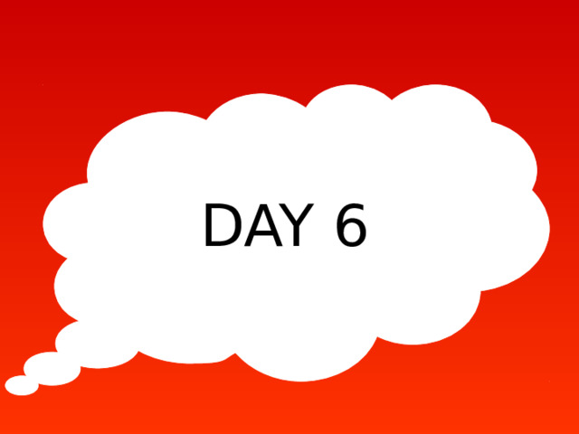  DAY 6  