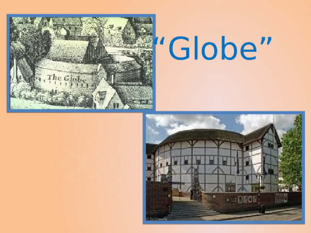 “ Globe” 