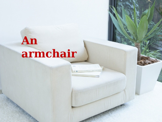 An armchair 