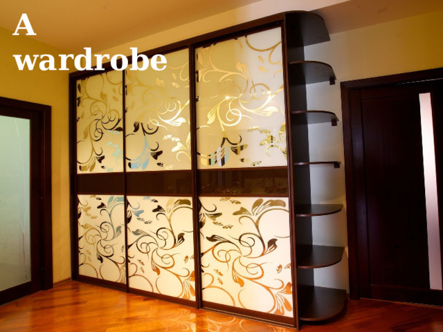 A wardrobe 