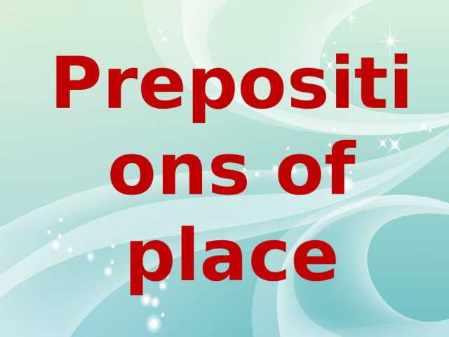 Prepositions of place 
