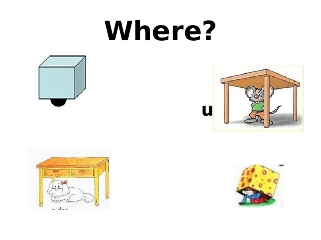 Where?  under 