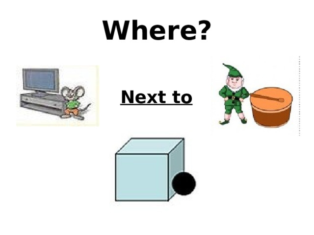 Where? Next to 