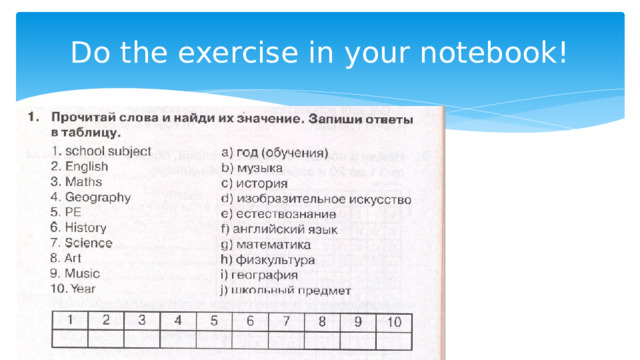 Do the exercise in your notebook! 
