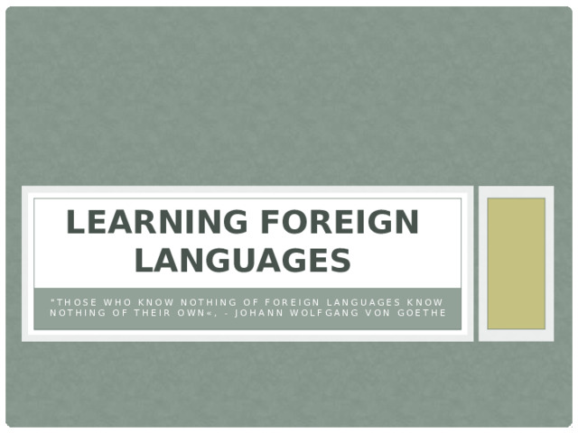 Learning   foreign    languages   