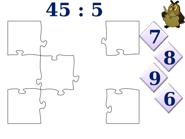 45 : 5 7 8 9 6 