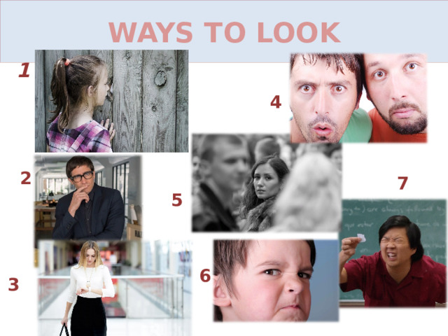 WAYS TO LOOK 1 4 2 7 5 6 3 