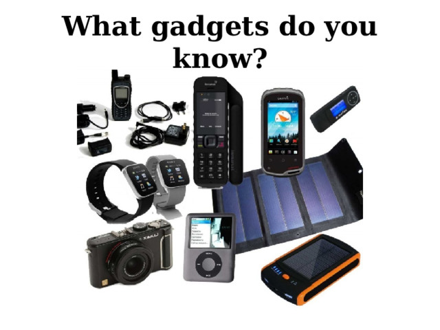 What gadgets do you know? 