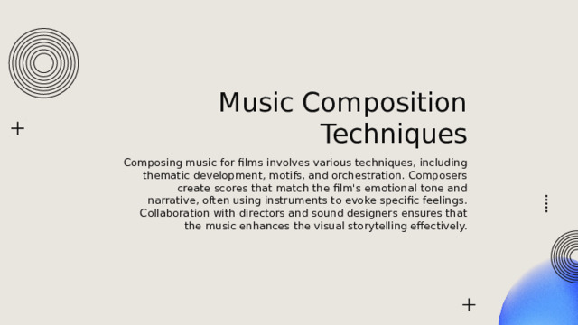 Music Composition Techniques Composing music for films involves various techniques, including thematic development, motifs, and orchestration. Composers create scores that match the film's emotional tone and narrative, often using instruments to evoke specific feelings. Collaboration with directors and sound designers ensures that the music enhances the visual storytelling effectively. 