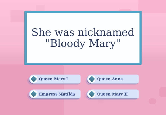 She was nicknamed 