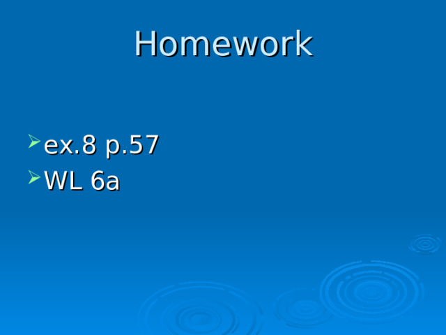 Homework ex.8 p.57 WL 6a 