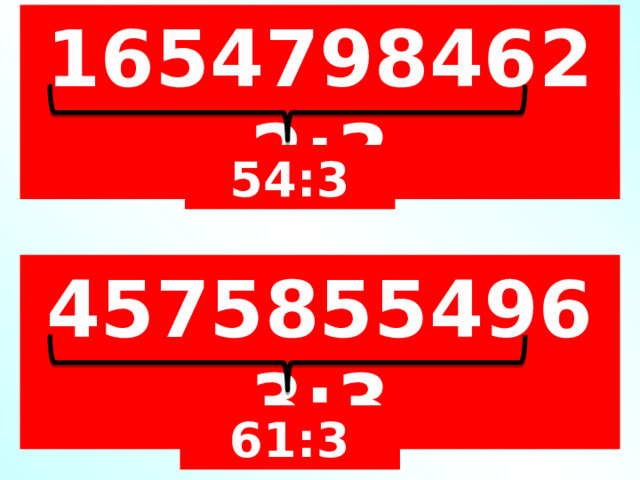 16547984622:3 54:3 45758554963:3 61:3 