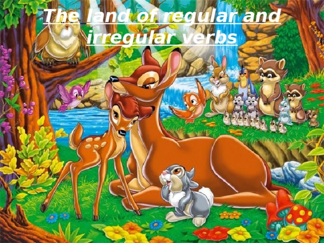 The  land of regular and irregular verbs 