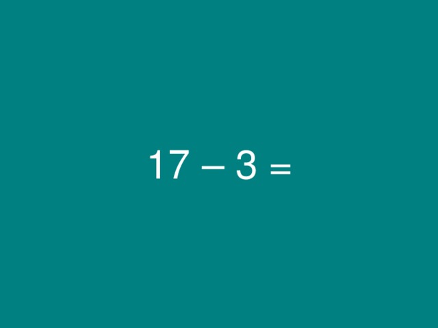 17 – 3 = 