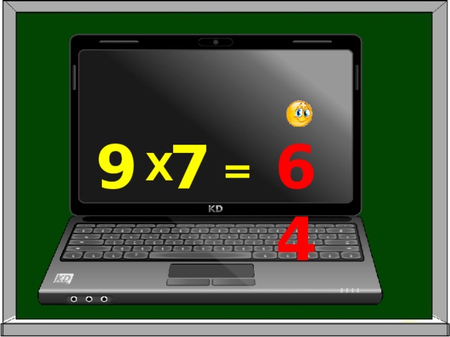 9 7 64 Х = 