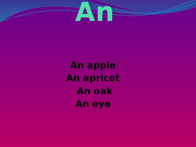 An   An apple An apricot An oak An eye  