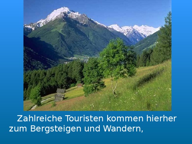  Zahlreiche Touristen kommen hierher zum Bergsteigen und Wandern, 