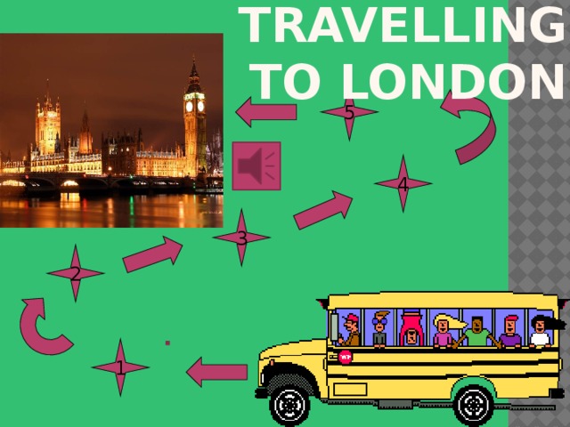 Travelling to London 5 4 3 2 1 