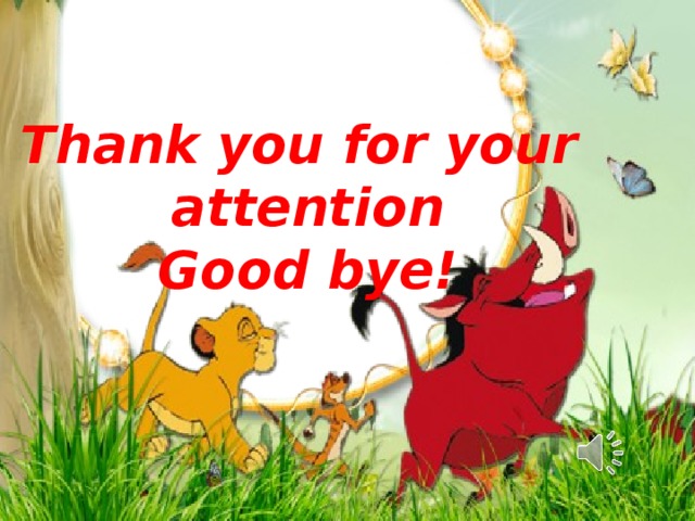 Thank you for your attention Good bye! 