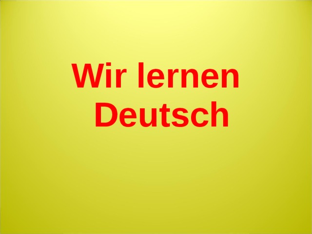 Wir lernen Deutsch