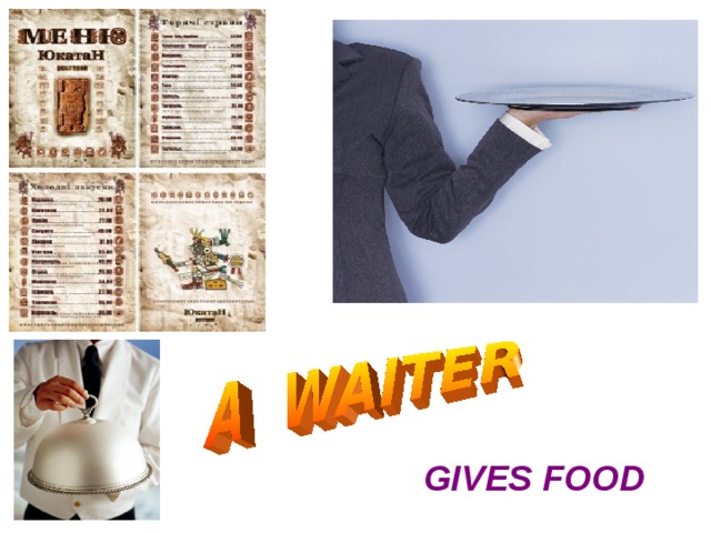 GIVES FOOD 
