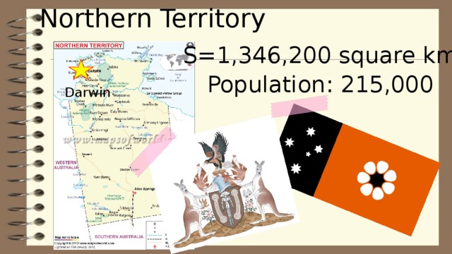 Northern Territory S=1,346,200 square km Population: 215,000 Darwin 