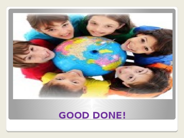 GOOD DONE!  