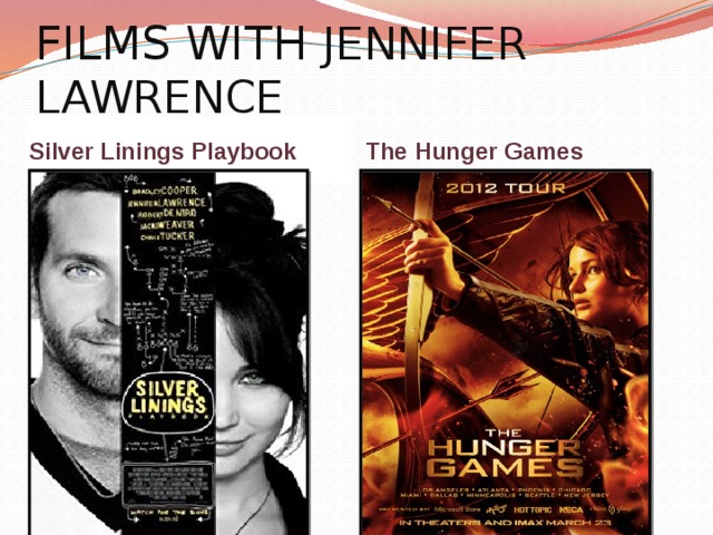 FILMS WITH JENNIFER LAWRENCE Silver Linings Playbook The Hunger Games 