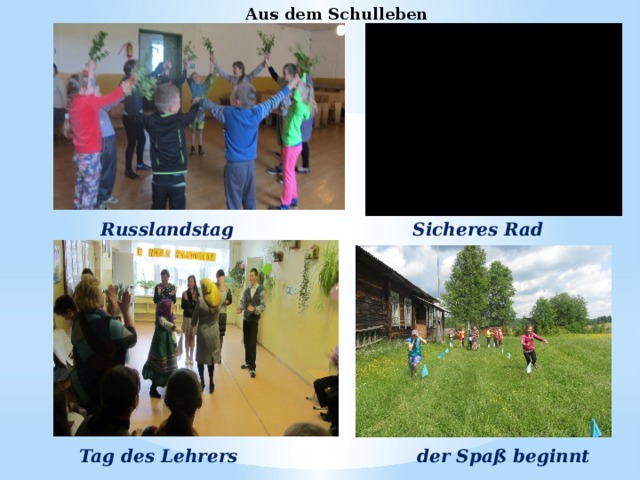 Aus dem Schulleben  Russlandstag Sicheres Rad der Spaß beginnt Tag des Lehrers 