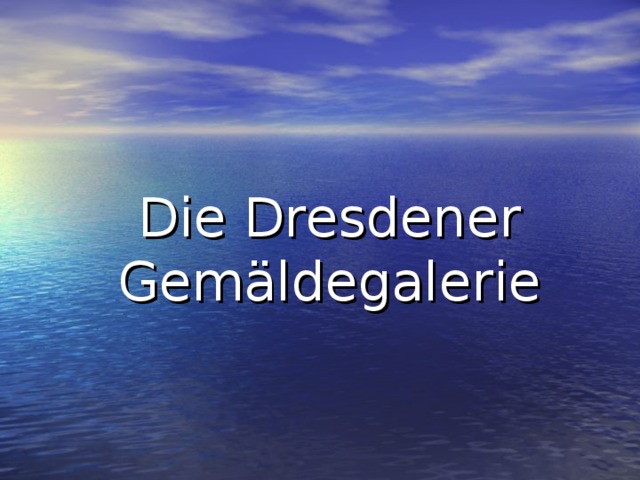 Die Dresdener Gem äldegalerie 