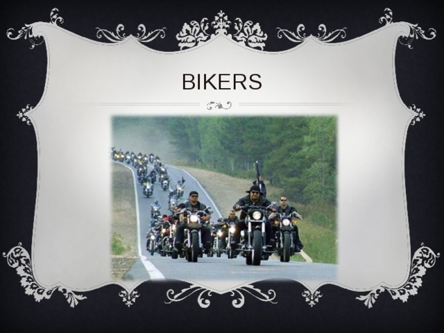 BIKERS 