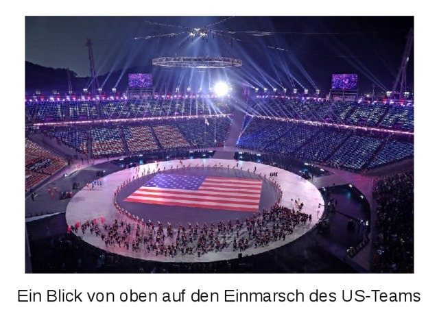 Ein Blick von oben auf den Einmarsch des US-Teams 