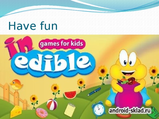 Have fun 