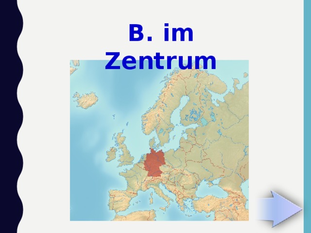 B. im Zentrum 