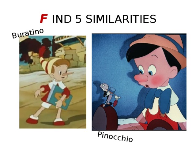 Buratino Pinocchio F IND 5 SIMILARITIES 