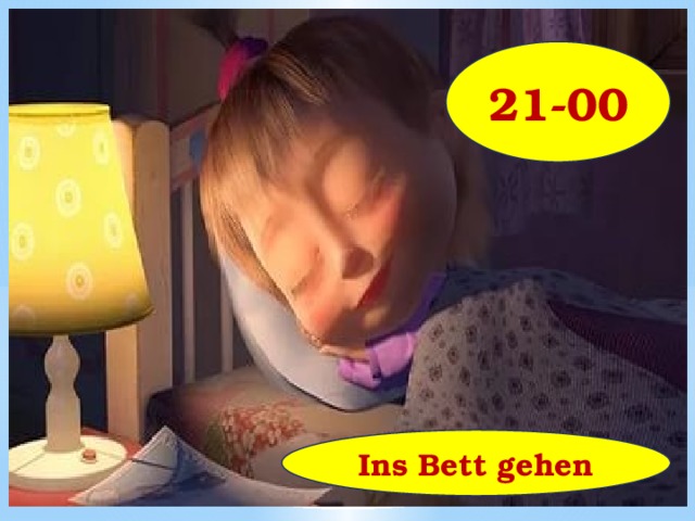 21-00 Ins Bett gehen 